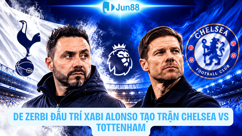 Chelsea vs Tottenham: De Zerbi đấu trí Xabi Alonso